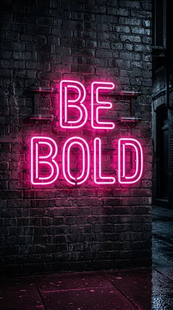 Be Bold Neon Typography Wallpaper for Motivation - Free 4K & 8K mobile Wallpaper