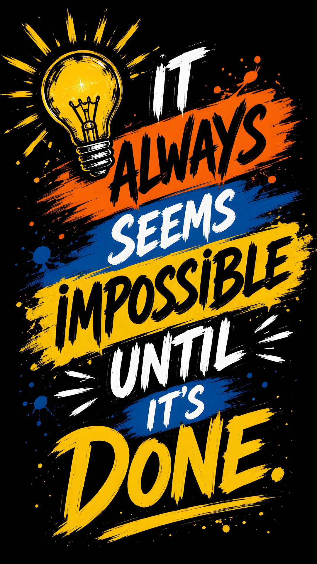 Inspirational quote 'It always seems impossible until it's done' - Free 4K mobile Wallpaper