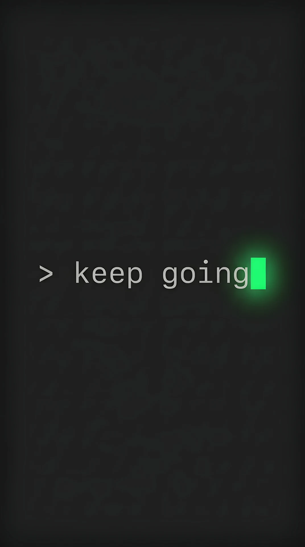 Minimalist Charcoal Terminal Text Keep Going Background - Free 4K mobile Wallpaper