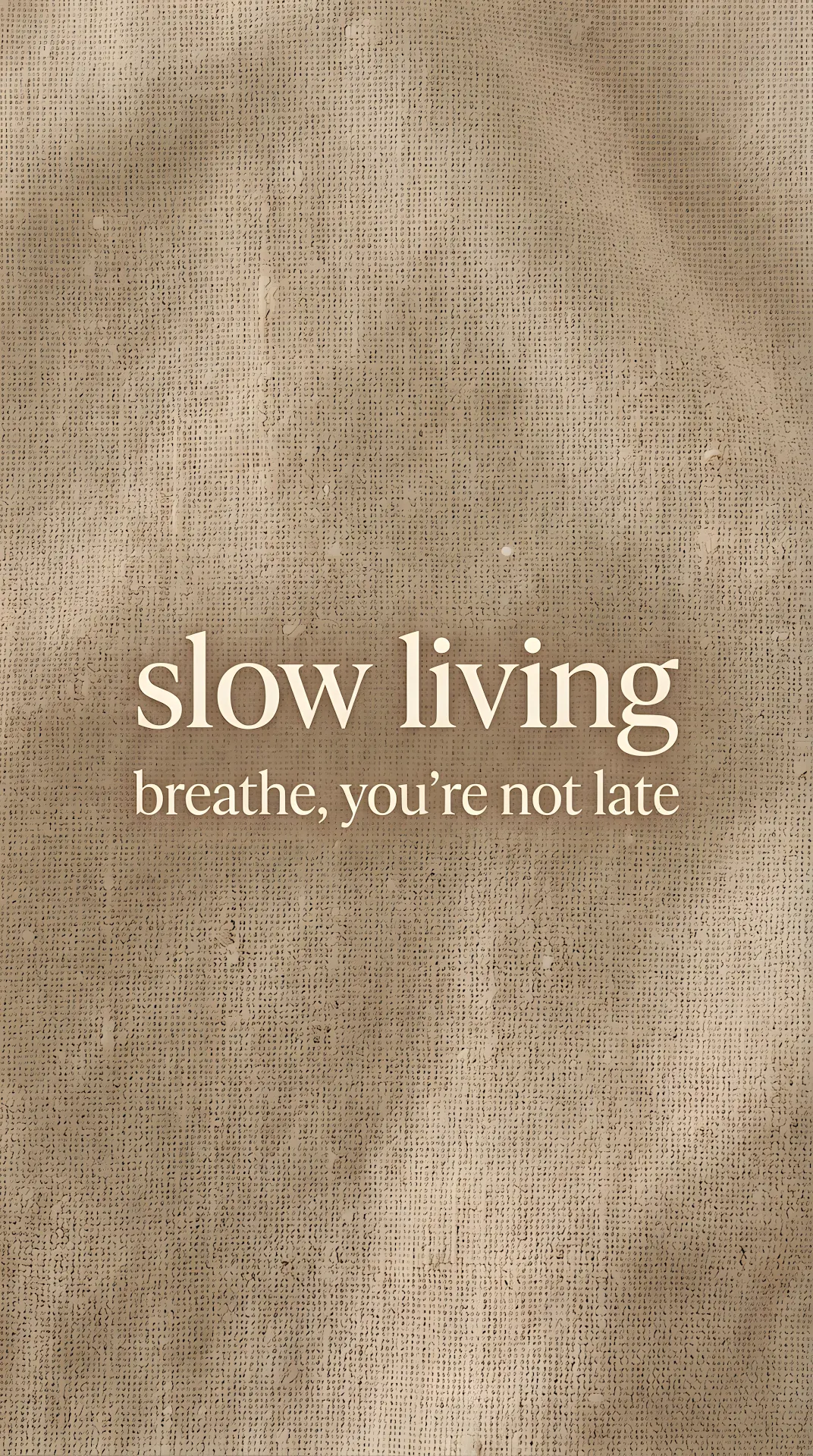 Minimalist Slow Living Quote Linen Background - Free 4K mobile Wallpaper