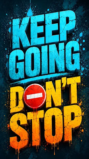 Bold 3D typography artwork featuring the words KEEP GOING DON'T STOP in cyan and yellow with paint drips on dark blue.