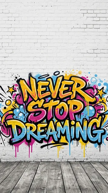 Street Art Graffiti Typography Never Stop Dreaming on White Brick Wallpaper - Free 4K & 8K mobile Wallpaper