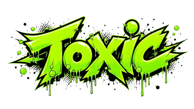 Toxic word written in bright lime green graffiti letters dripping with green slime and black splatters on white background.